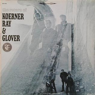 <i>The Return of Koerner, Ray & Glover</i> 1965 album by Koerner, Ray & Glover