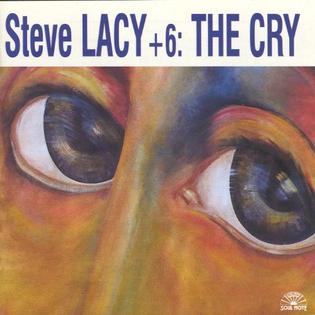 <i>The Cry</i> (Steve Lacy album) 1999 live album by Steve Lacy 6