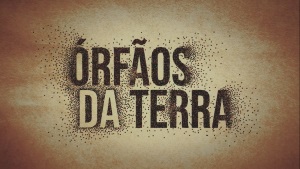 <i>Órfãos da Terra</i> Brazilian TV series or program