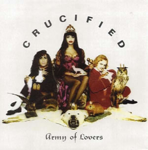 <span class="mw-page-title-main">Crucified (Army of Lovers song)</span> 1991 single by Army of Lovers