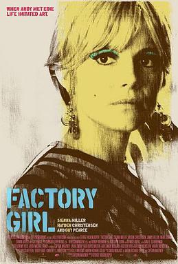 <i>Factory Girl</i> (2006 film) 2006 film by George Hickenlooper