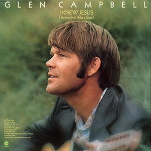 <i>I Knew Jesus (Before He Was a Star)</i> 1973 studio album by Glen Campbell