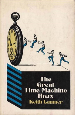 <i>The Great Time Machine Hoax</i> 1964 novel by Keith Laumer