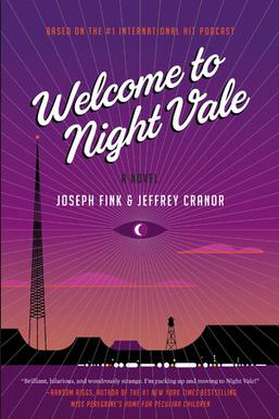 <i>Welcome to Night Vale</i> (novel) 2015 novel by Joseph Fink and Jeffrey Cranor