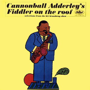 <i>Cannonball Adderleys Fiddler on the Roof</i> 1964 studio album by Cannonball Adderley