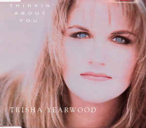 <span class="mw-page-title-main">Thinkin' About You (Trisha Yearwood song)</span> 1995 single by Trisha Yearwood