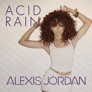 <span class="mw-page-title-main">Acid Rain (Alexis Jordan song)</span> 2013 single by Alexis Jordan