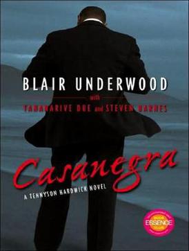 <i>Casanegra</i> (novel) Novel by Blair Underwood, Tananarive Due, and Steven Barnes