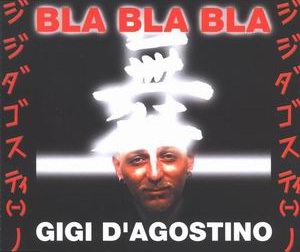 <span class="mw-page-title-main">Bla Bla Bla (Gigi D'Agostino song)</span> 1999 Single by Gigi DAgostino