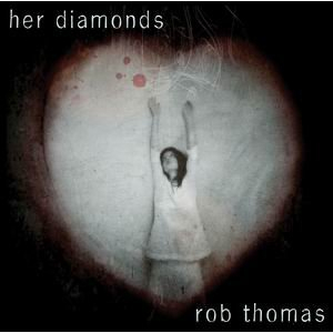 <span class="mw-page-title-main">Her Diamonds</span> 2009 single by Rob Thomas