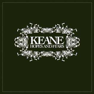 <i>Hopes and Fears</i> 2004 studio album by Keane