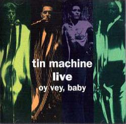 <i>Tin Machine Live: Oy Vey, Baby</i> 1992 live album by Tin Machine