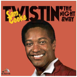 <span class="mw-page-title-main">Twistin' the Night Away</span> 1962 single by Sam Cooke