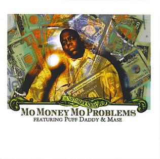 <span class="mw-page-title-main">Mo Money Mo Problems</span> 1997 single by The Notorious B.I.G. featuring Puff Daddy and Mase