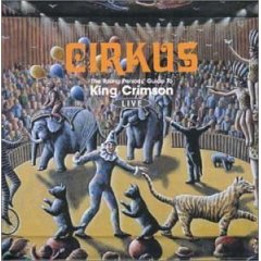 <i>Cirkus: The Young Persons Guide to King Crimson Live</i> 1999 live album by King Crimson