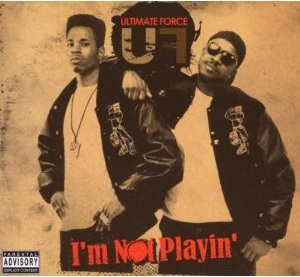 <i>Im Not Playin</i> 2007 studio album by Ultimate Force