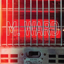 <i>More Rain</i> 2016 studio album by M. Ward