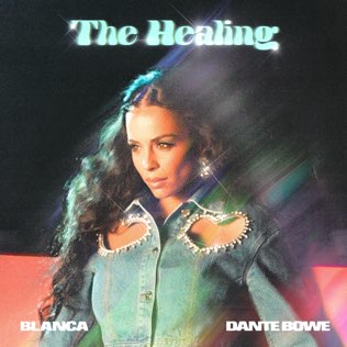 The Healing (song) 2022 single by Blanca & Dante Bowe