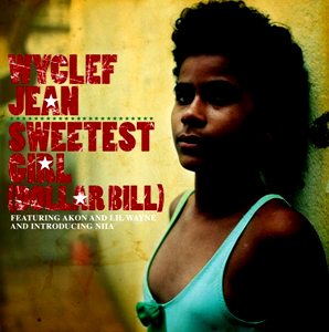 <span class="mw-page-title-main">Sweetest Girl (Dollar Bill)</span> 2007 single by Wyclef Jean featuring Akon, Lil Wayne and Niia