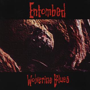 <i>Wolverine Blues</i> 1993 studio album by Entombed