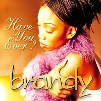 <span class="mw-page-title-main">Have You Ever?</span> 1998 single by Brandy