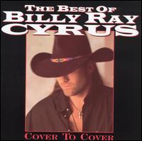 <i>The Best of Billy Ray Cyrus: Cover to Cover</i> 1997 greatest hits album by Billy Ray Cyrus