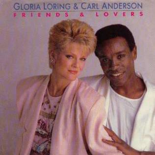 <span class="mw-page-title-main">Friends and Lovers (Gloria Loring and Carl Anderson song)</span> 1986 single by Gloria Loring and Carl Anderson