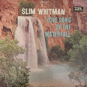 <i>Love Song of the Waterfall</i> (album) 1965 studio album by Slim Whitman