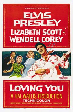 <i>Loving You</i> (1957 film) 1957 film by Hal Kanter, Herbert Baker, Hal B. Wallis