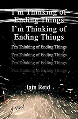 <i>Im Thinking of Ending Things</i> (novel) 2016 novel by Iain Reid