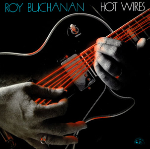 <i>Hot Wires</i> 1987 studio album by Roy Buchanan