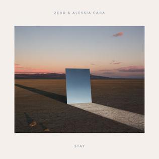 <i>Stay</i> (Zedd and Alessia Cara song) 2017 single by Zedd and Alessia Cara