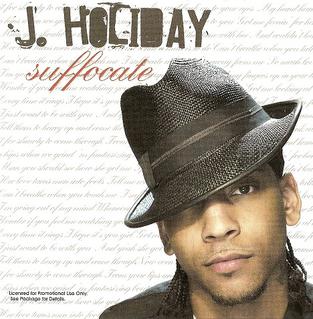 <span class="mw-page-title-main">Suffocate (J. Holiday song)</span> 2007 single by J. Holiday