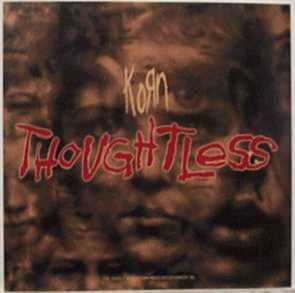 <span class="mw-page-title-main">Thoughtless</span> 2002 single by Korn