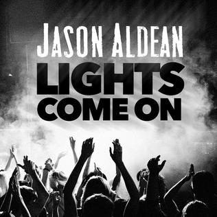 <span class="mw-page-title-main">Lights Come On</span> 2016 single by Jason Aldean