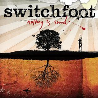 <i>Nothing Is Sound</i> 2005 studio album by Switchfoot