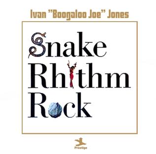 <i>Snake Rhythm Rock</i> 1973 studio album by Ivan "Boogaloo Joe" Jones