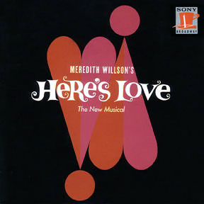 <i>Heres Love</i> Musical by Meredith Willson