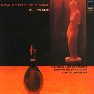 <i>New Bottle Old Wine</i> 1958 studio album by Gil Evans