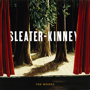 <i>The Woods</i> (album) 2005 studio album by Sleater-Kinney