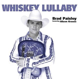 <span class="mw-page-title-main">Whiskey Lullaby</span> 2004 single by Brad Paisley featuring Alison Krauss