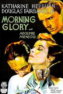 <i>Morning Glory</i> (1933 film) 1933 film by Lowell Sherman