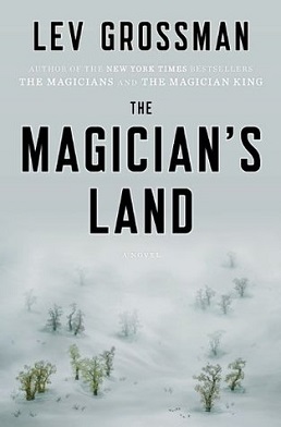 <i>The Magicians Land</i> 2014 novel by Lev Grossman