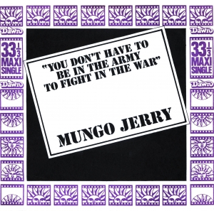 <span class="mw-page-title-main">You Don't Have to Be in the Army to Fight in the War</span> 1971 single by Mungo Jerry