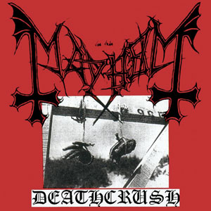 <i>Deathcrush</i> 1987 EP by Mayhem