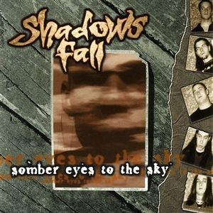 <i>Somber Eyes to the Sky</i> 1997 studio album by Shadows Fall