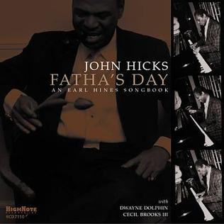 <i>Fathas Day: An Earl Hines Songbook</i> 2003 studio album by John Hicks