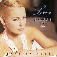 <i>Greater Need</i> 1996 studio album by Lorrie Morgan