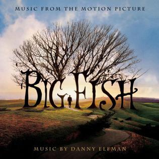 <i>Big Fish</i> (soundtrack) 2003 soundtrack album by Various Artists and Danny Elfman