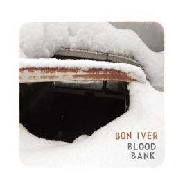 <i>Blood Bank</i> (EP) 2009 EP by Bon Iver